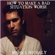 Mishka Shubaly - How To Make A Bad Situation Worse?