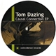 Tom Dazing - Causal Connection EP