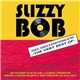 Slizzy Bob - Disco, Dance & Everything After -The Very Best Of-