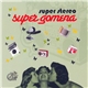 Super Stereo - Super Gomena